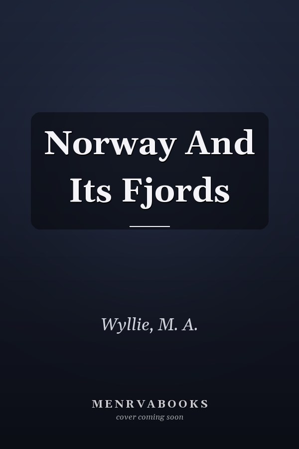 Norway And Its Fjords