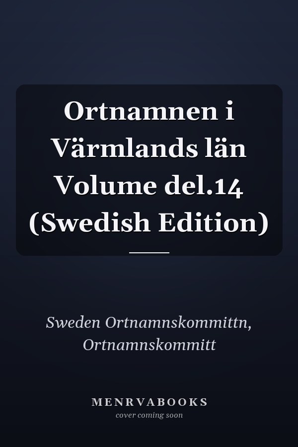Ortnamnen i Värmlands län Volume del.14 (Swedish Edition)