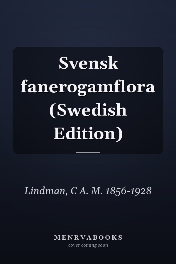 Svensk fanerogamflora (Swedish Edition)