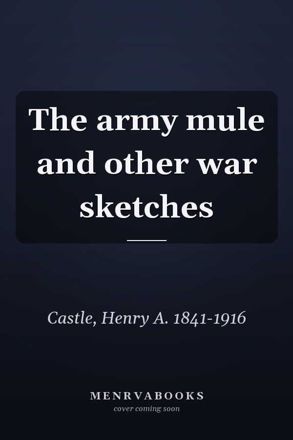 The army mule and other war sketches