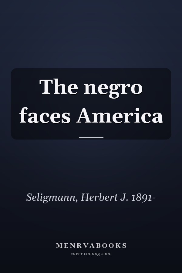 The negro faces America