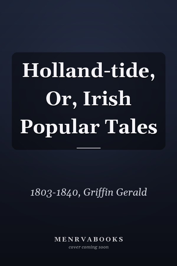 Holland-tide, Or, Irish Popular Tales