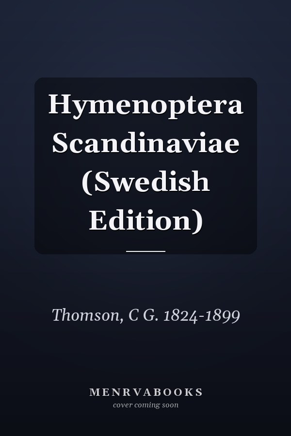 Hymenoptera Scandinaviae (Swedish Edition)