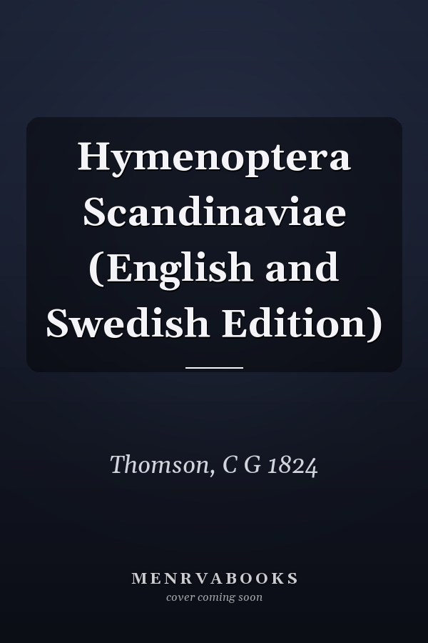 Hymenoptera Scandinaviae (English and Swedish Edition)