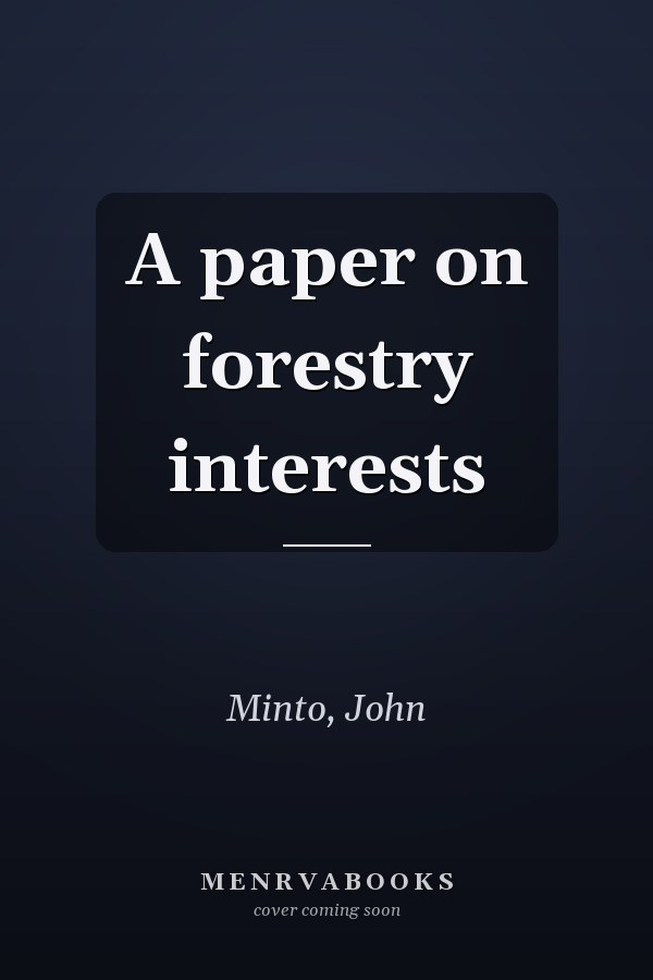 A paper on forestry interests
