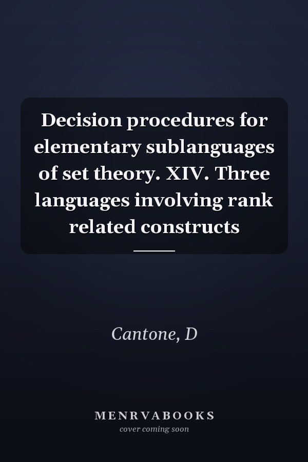 Decision procedures for elementary sublanguages of set theory. XIV. Three languages involving rank related constructs