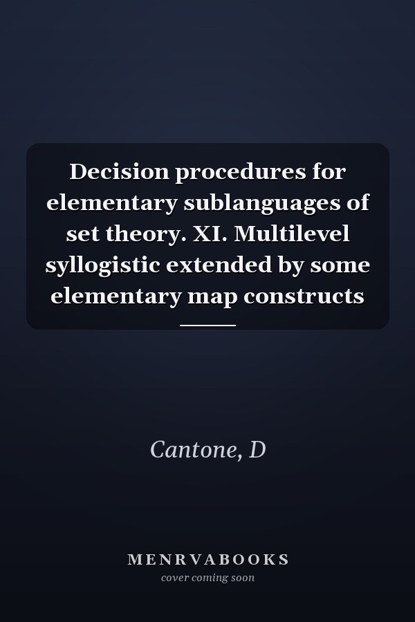 Decision procedures for elementary sublanguages of set theory. XI. Multilevel syllogistic extended by some elementary map constructs