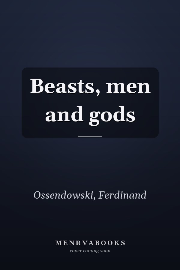 Beasts, men and gods