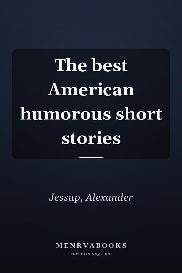The best American humorous short stories