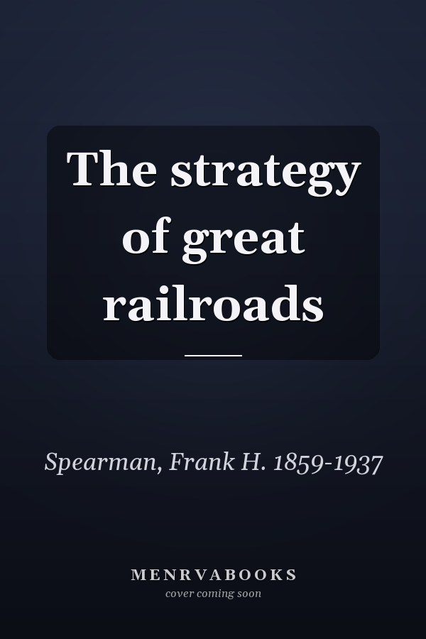 The strategy of great railroads