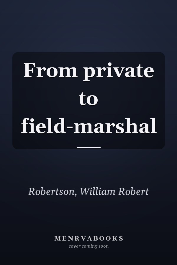 From private to field-marshal