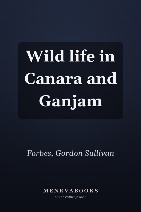 Wild life in Canara and Ganjam