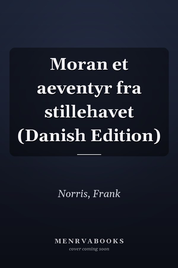 Moran et aeventyr fra stillehavet (Danish Edition)