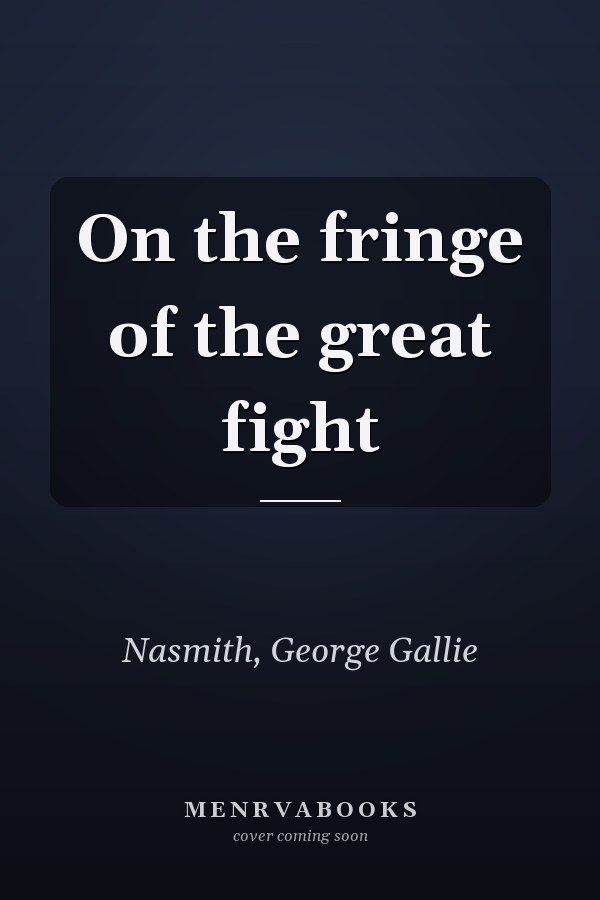 On the fringe of the great fight