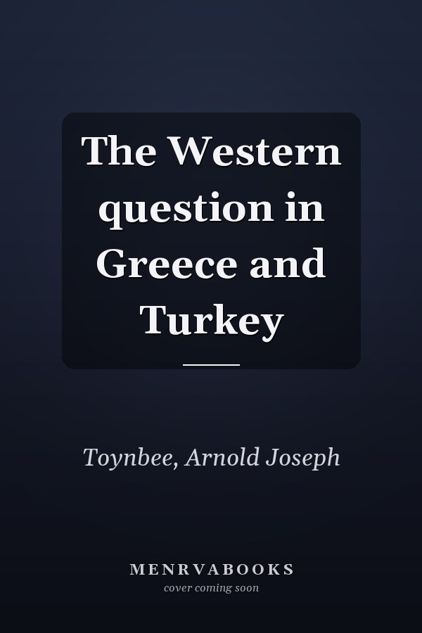 The Western question in Greece and Turkey