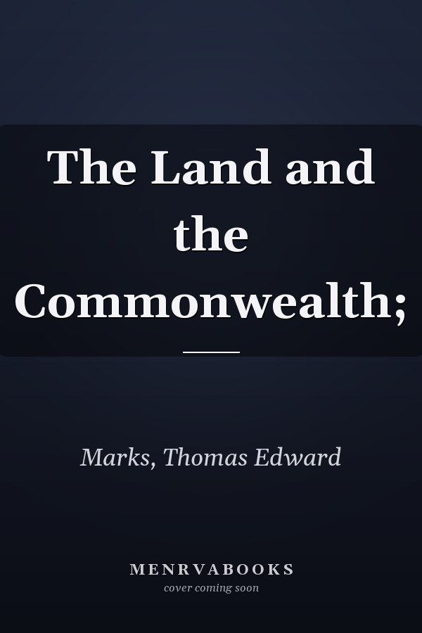 The Land and the Commonwealth;
