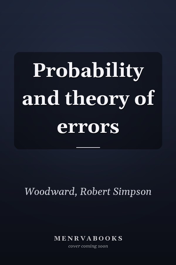 Probability and theory of errors