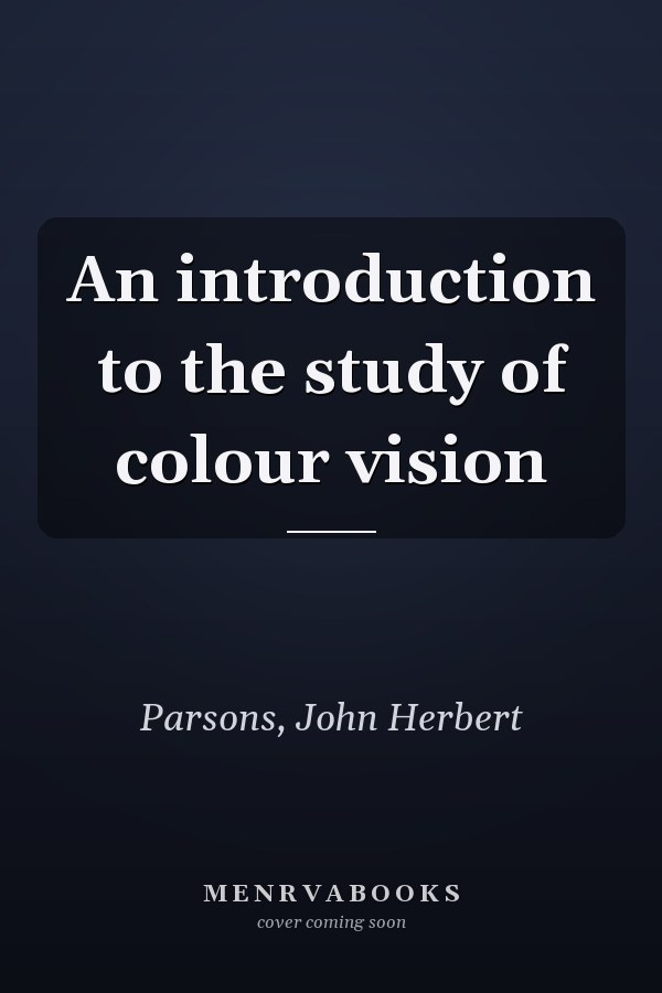 An introduction to the study of colour vision