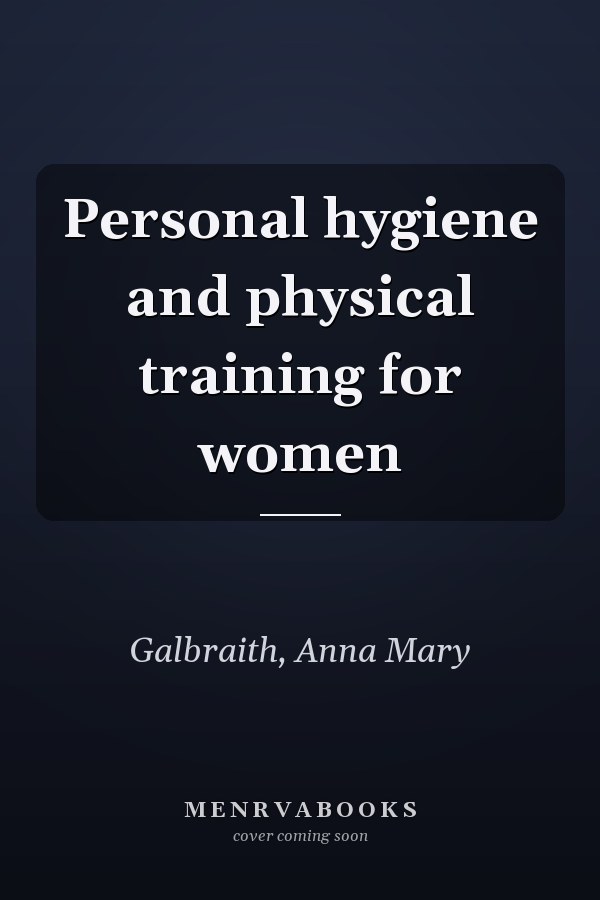 Personal hygiene and physical training for women