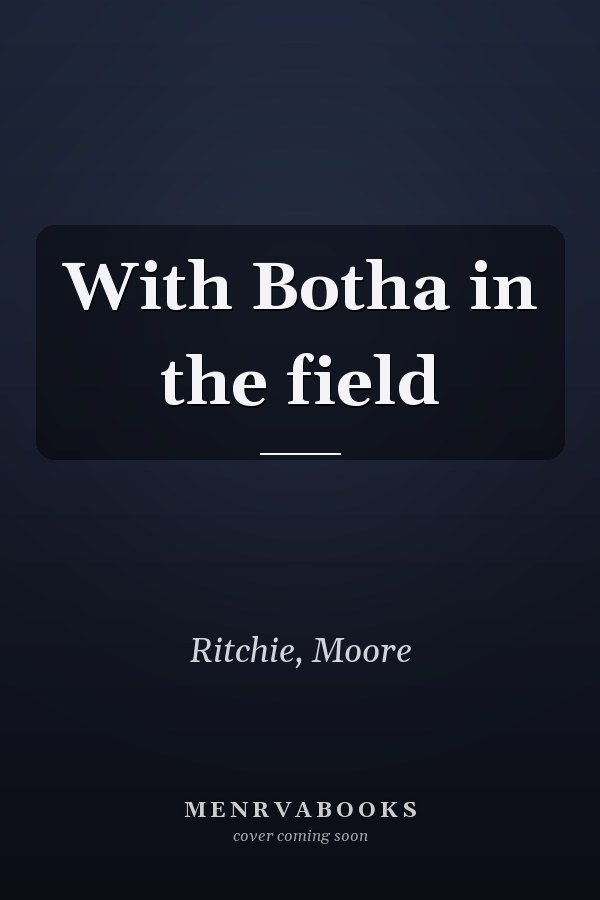 With Botha in the field