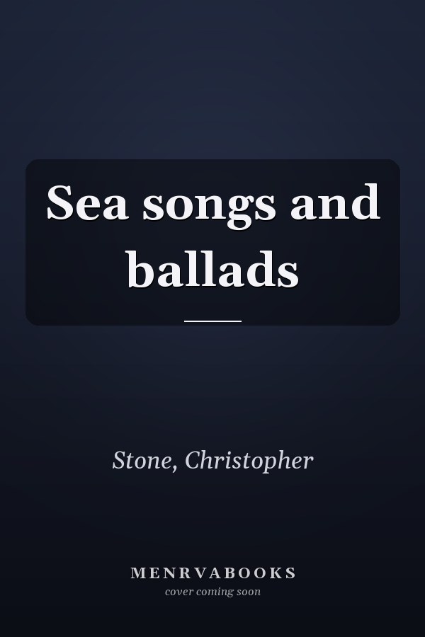Sea songs and ballads
