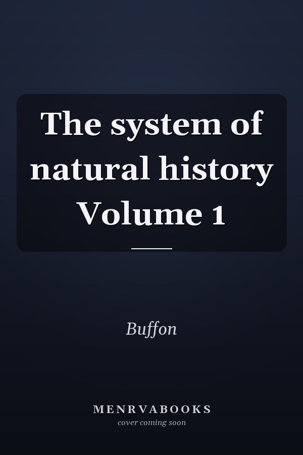 The system of natural history Volume 1