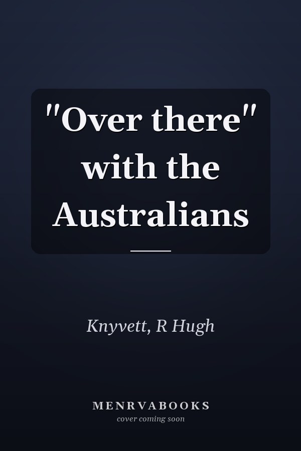 "Over there" with the Australians