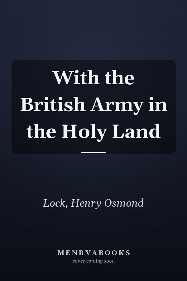 With the British Army in the Holy Land