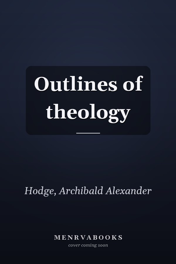 Outlines of theology