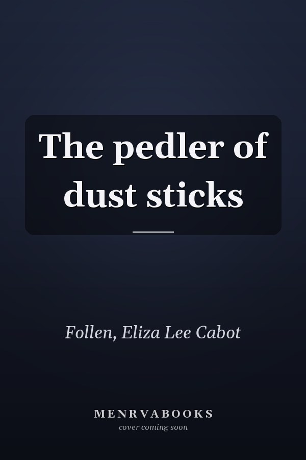 The pedler of dust sticks