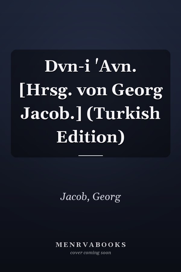 Dvn-i 'Avn. [Hrsg. von Georg Jacob.] (Turkish Edition)