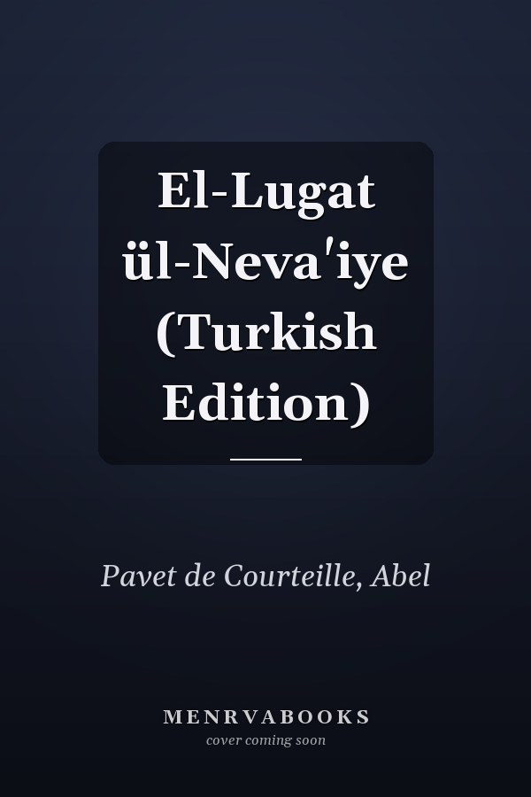 El-Lugat ül-Neva'iye (Turkish Edition)