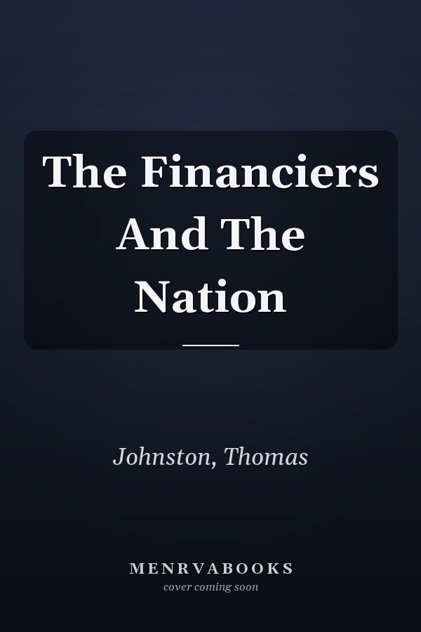 The Financiers And The Nation