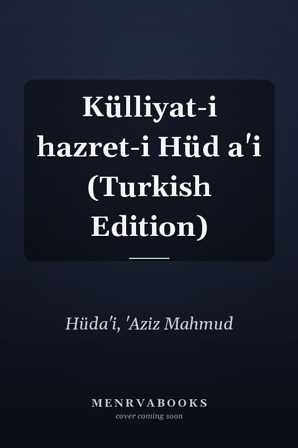 Külliyat-i hazret-i Hüd a'i (Turkish Edition)