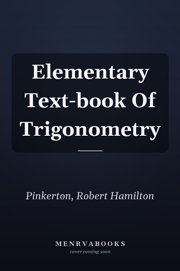 Elementary Text-book Of Trigonometry