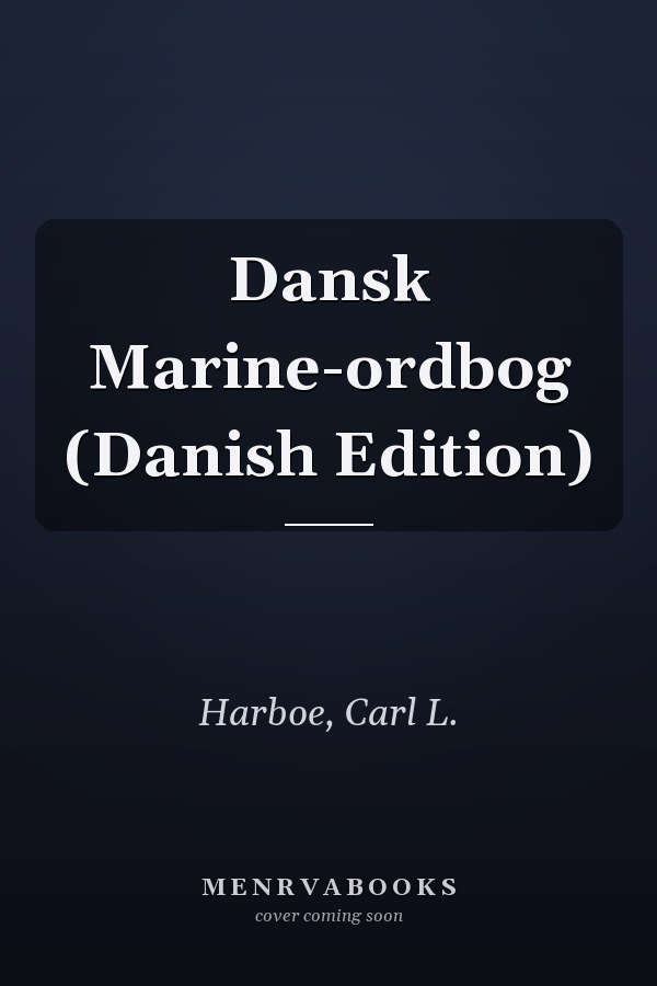 Dansk Marine-ordbog (Danish Edition)