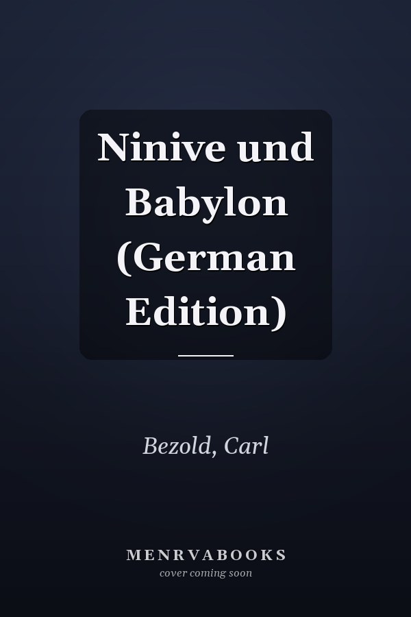 Ninive und Babylon (German Edition)