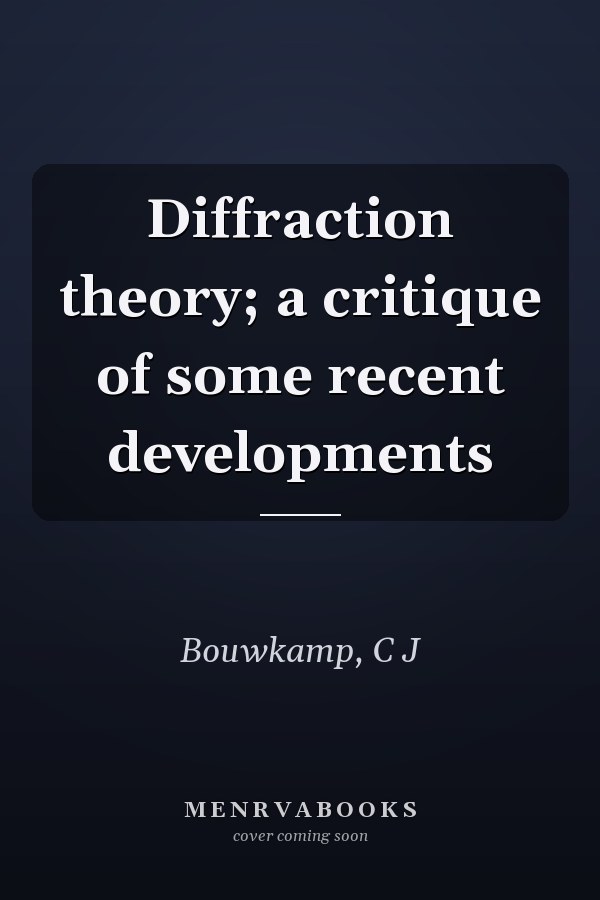 Diffraction theory; a critique of some recent developments