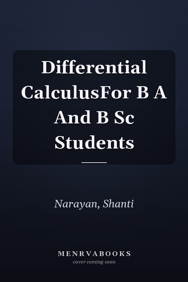Differential CalculusFor B A And B Sc Students