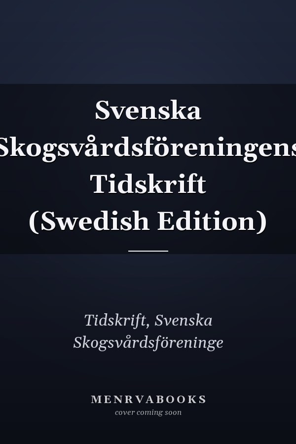 Svenska Skogsvårdsföreningens Tidskrift (Swedish Edition)