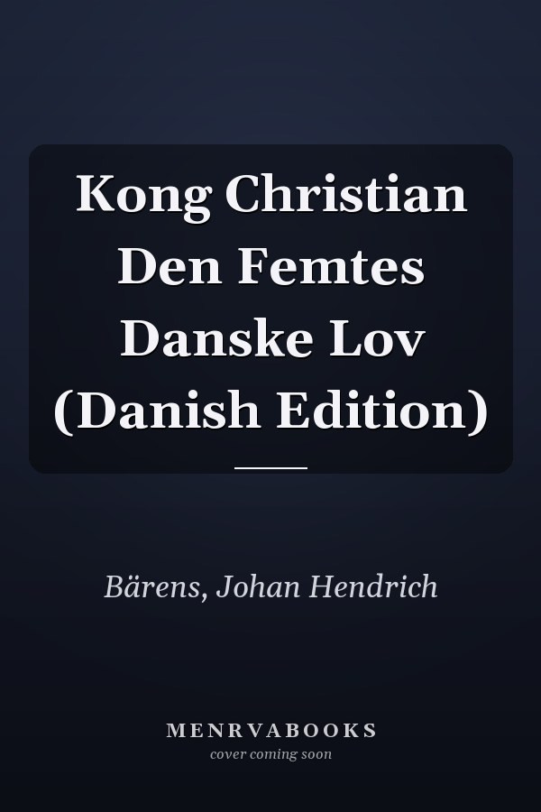 Kong Christian Den Femtes Danske Lov (Danish Edition)