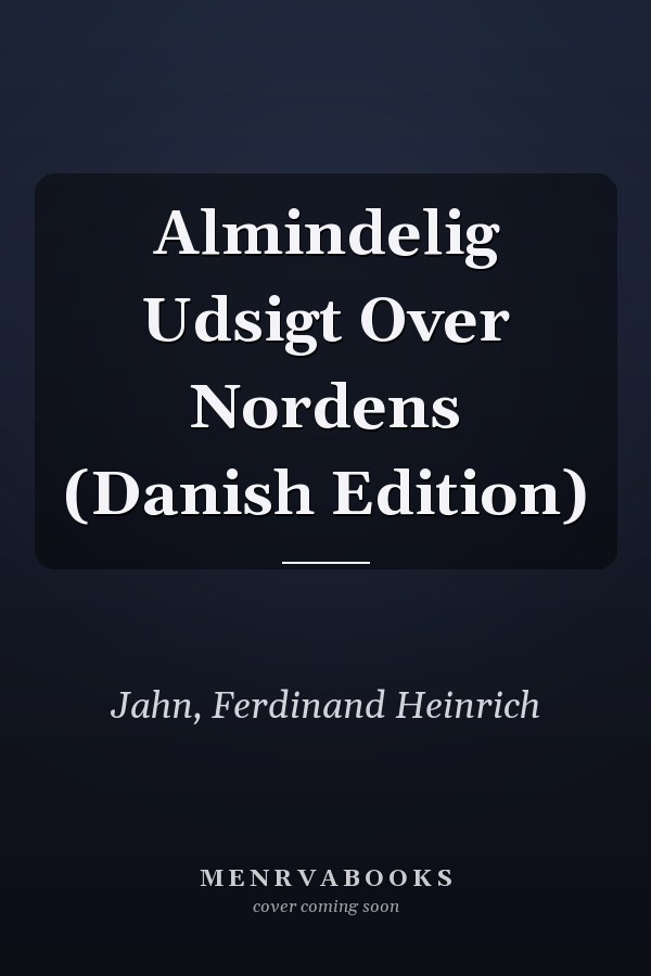 Almindelig Udsigt Over Nordens (Danish Edition)