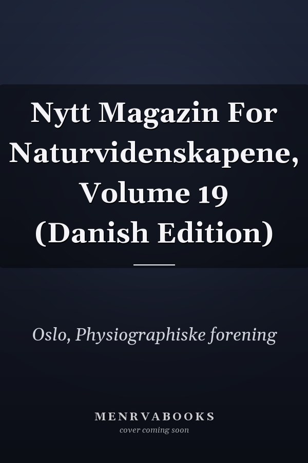 Nytt Magazin For Naturvidenskapene, Volume 19 (Danish Edition)