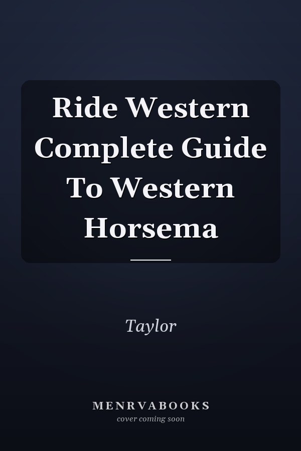 Ride Western Complete Guide to Western Horseman