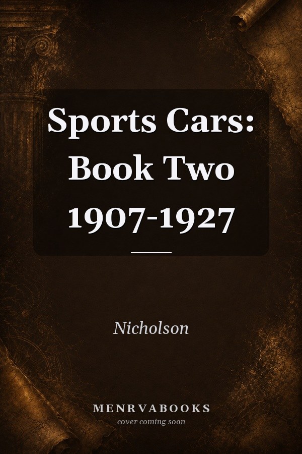 Sports Cars: Book Two 1907-1927