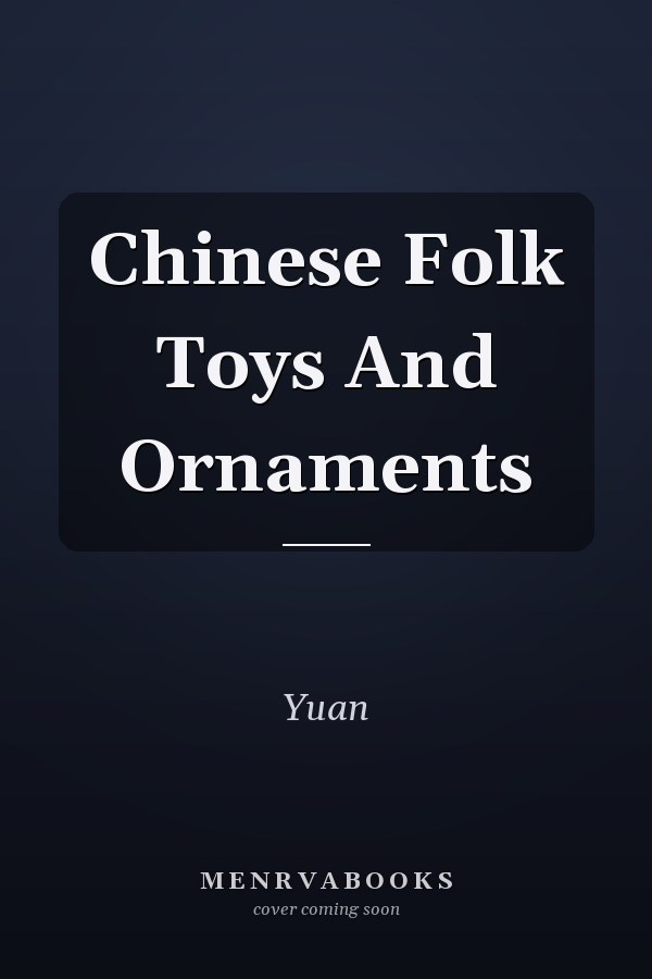 Chinese Folk Toys And Ornaments