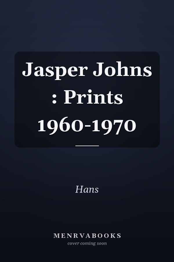 Jasper Johns : Prints 1960-1970