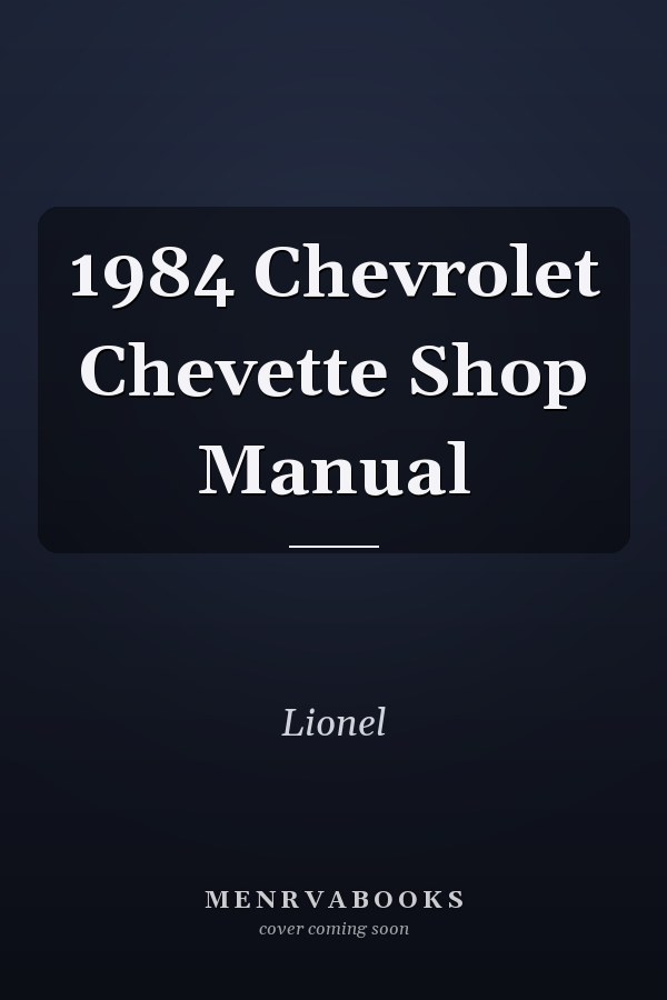 1984 Chevrolet Chevette Shop Manual
