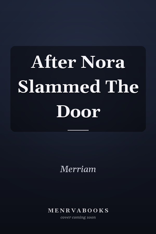 After Nora Slammed The Door