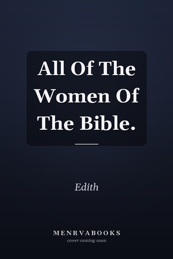 All Of The Women Of The Bible.